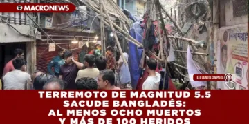 TERREMOTO DE MAGNITUD 5.5 SACUDE BANGLADÉS: AL MENOS OCHO MUERTOS Y MÁS DE 100 HERIDOS