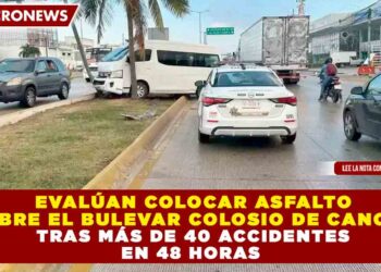 EVALÚAN COLOCAR ASFALTO SOBRE EL BULEVAR COLOSIO TRAS MÁS DE 40 ACCIDENTES EN 48 HORAS; OBRA FUE REHABILITADA EN 2024 CON INVERSION DE 1,500 MDP