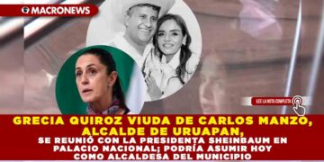 GRECIA QUIROZ VIUDA DE CARLOS MANZO, ALCALDE DE URUAPAN, SE REUNIÓ CON LA PRESIDENTA SHEINBAUM EN PALACIO NACIONAL; PODRÍA ASUMIR HOY COMO ALCALDESA DEL MUNICIPIO