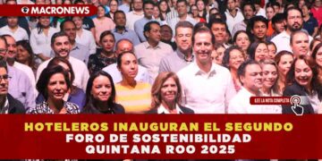 HOTELEROS INAUGURAN EL SEGUNDO FORO DE SOSTENIBILIDAD QUINTANA ROO 2025