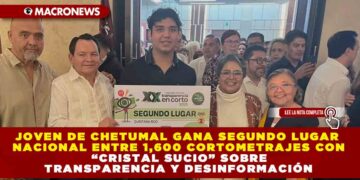 JOVEN DE CHETUMAL GANA SEGUNDO LUGAR NACIONAL ENTRE 1,600 CORTOMETRAJES CON “CRISTAL SUCIO” SOBRE TRANSPARENCIA Y DESINFORMACIÓN