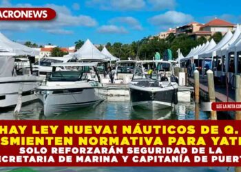 ¡NO HAY LEY NUEVA! NÁUTICOS DE Q. ROO DESMIENTEN NORMATIVA PARA YATES; SOLO REFORZARÁN SEGURIDAD DE LA SECRETARIA DE MARINA Y CAPITANÍA DE PUERTO