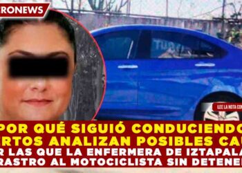 ¿POR QUÉ SIGUIÓ CONDUCIENDO? EXPERTOS ANALIZAN POSIBLES CAUSAS POR LAS QUE LA ENFERMERA DE IZTAPALAPA  ARRASTRRO AL MOTOCICLISTA SIN DETENERSE