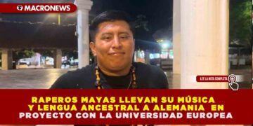 RAPEROS MAYAS LLEVAN SU MÚSICA Y LENGUA ANCESTRAL A ALEMANIA EN PROYECTO CON LA UNIVERSIDAD EUROPEA
