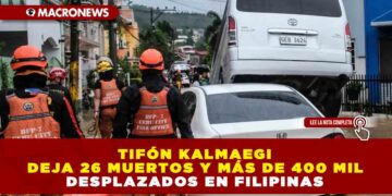 TIFÓN KALMAEGI DEJA 26 MUERTOS Y MÁS DE 400 MIL DESPLAZADOS EN FILIPINAS