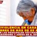 ¡VIOLENCIA EN CASA! HOMBRES DE MÁS DE 65 AÑOS SON LAS PRINCIPALES VÍCTIMAS DE ABANDONO Y ABUSO EN Q. ROO.
