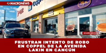 FRUSTRAN INTENTO DE ROBO EN COPPEL DE LA AVENIDA LAKIN EN CANCÚN