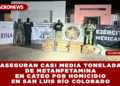 ASEGURAN CASI MEDIA TONELADA DE METANFETAMINA EN CATEO POR HOMICIDIO EN SAN LUIS RÍO COLORADO