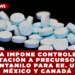 CHINA IMPONE CONTROLES DE EXPORTACIÓN A PRECURSORES DE FENTANILO PARA EE. UU., MÉXICO Y CANADÁ