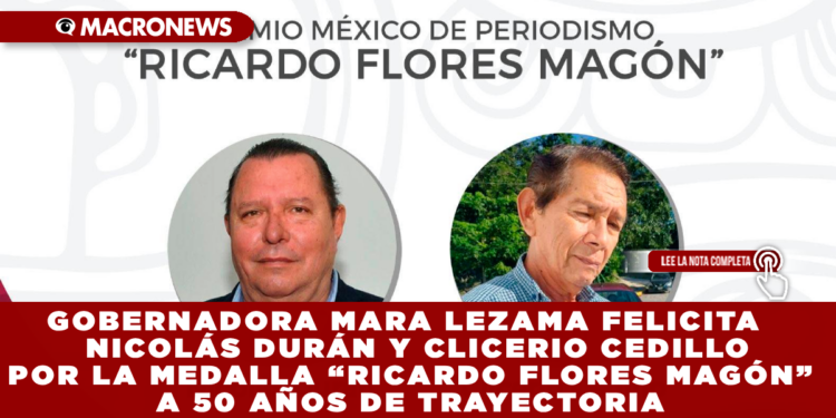 GOBERNADORA MARA LEZAMA FELICITA A NICOLÁS DURÁN Y CLICERIO CEDILLO POR LA MEDALLA “RICARDO FLORES MAGÓN” A 50 AÑOS DE TRAYECTORIA