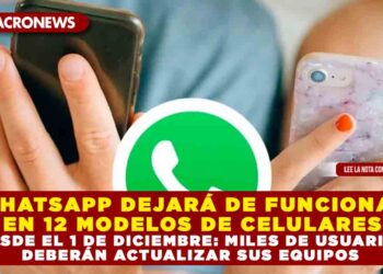 WHATSAPP DEJARÁ DE FUNCIONAR EN 12 MODELOS DE CELULARES DESDE EL 1 DE DICIEMBRE: MILES DE USUARIOS DEBERÁN ACTUALIZAR SUS EQUIPOS