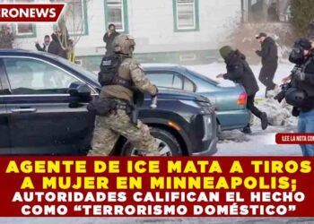 AGENTE DE ICE MATA A TIROS A MUJER EN MINNEAPOLIS; AUTORIDADES CALIFICAN EL HECHO COMO “TERRORISMO DOMÉSTICO”