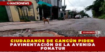 CIUDADANOS DE CANCÚN PIDEN PAVIMENTACIÓN DE LA AVENIDA FONATUR