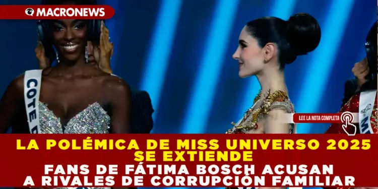 LA POLÉMICA DE MISS UNIVERSO 2025 SE EXTIENDE: FANS DE FÁTIMA BOSCH ACUSAN A RIVALES DE CORRUPCIÓN FAMILIAR