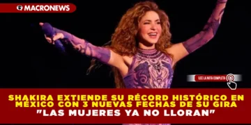 SHAKIRA EXTIENDE SU RÉCORD HISTÓRICO EN MÉXICO CON 3 NUEVAS FECHAS DE SU GIRA «LAS MUJERES YA NO LLORAN» EN 2026