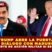 ¡CRISIS ABIERTA! TRUMP ABRE LA PUERTA A DIÁLOGO CON MADURO, PERO ADVIERTE DE ACCIÓN MILITAR SI ES NECESARIO
