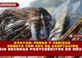 AVATAR: FUEGO Y CENIZAS DEBUTA CON 69% DE ACEPTACIÓN Y SIN ESCENAS POSTCRÉDITOS EN MÉXICO