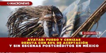 AVATAR: FUEGO Y CENIZAS DEBUTA CON 69% DE ACEPTACIÓN Y SIN ESCENAS POSTCRÉDITOS EN MÉXICO