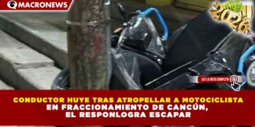 CONDUCTOR HUYE TRAS ATROPELLAR A MOTOCICLISTA EN FRACCIONAMIENTO DE CANCÚN, EL RESPONSABLE LOGRA ESCAPAR