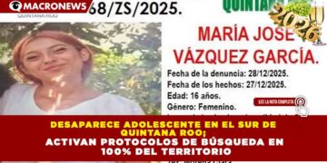 DESAPARECE ADOLESCENTE EN EL SUR DE QUINTANA ROO; ACTIVAN PROTOCOLOS DE BÚSQUEDA EN 100% DEL TERRITORIO