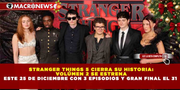 STRANGER THINGS 5 CIERRA SU HISTORIA: VOLÚMEN 2 SE ESTRENA ESTE 25 DE DICIEMBRE CON 3 EPISODIOS Y GRAN FINAL EL 31