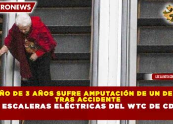 NIÑO DE 3 AÑOS SUFRE AMPUTACIÓN DE UN DEDO TRAS ACCIDENTE EN ESCALERAS ELÉCTRICAS DEL WTC DE LA CIUDAD DE MÉXICO