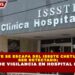 PACIENTE SE ESCAPA DEL ISSSTE CHETUMAL SIN SER DETECTADO; FALLA DE VIGILANCIA EN HOSPITAL FEDERAL