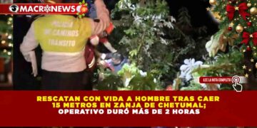 RESCATAN CON VIDA A HOMBRE TRAS CAER 15 METROS EN ZANJA DE CHETUMAL; OPERATIVO DURÓ MÁS DE 2 HORAS