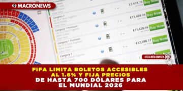 FIFA LIMITA BOLETOS ACCESIBLES AL 1.6% Y FIJA PRECIOS DE HASTA 700 DÓLARES PARA EL MUNDIAL 2026