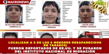 LOCALIZAN A 5 DE LOS 6 MENORES DESAPARECIDOS EN TABASCO; FUERON DEPORTADOS DE EE.UU. Y SE FUGARON DEL INSTITUTO NACIONAL DE MIGRACIÓN