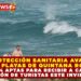 PROTECCIÓN SANITARIA AVALA 36 PLAYAS DE QUINTANA ROO: 100% APTAS PARA RECIBIR A CASI 1 MILLÓN DE TURISTAS ESTE INVIERNO