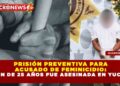 PRISIÓN PREVENTIVA PARA ACUSADO DE FEMINICIDIO: JOVEN DE 25 AÑOS FUE ASESINADA EN YUCATÁN