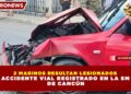 2 MARINOS RESULTAN LESIONADOS EN ACCIDENTE VIAL REGISTRADO EN LA SM 96 DE CANCÚN