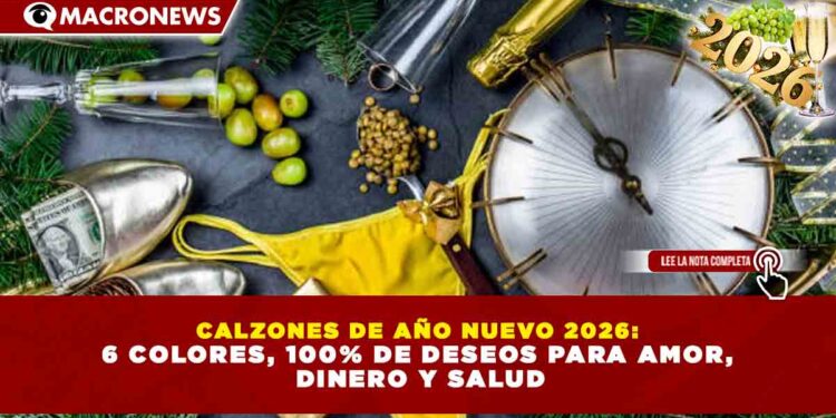 CALZONES DE AÑO NUEVO 2026: 6 COLORES, 100% DE DESEOS PARA AMOR, DINERO Y SALUD
