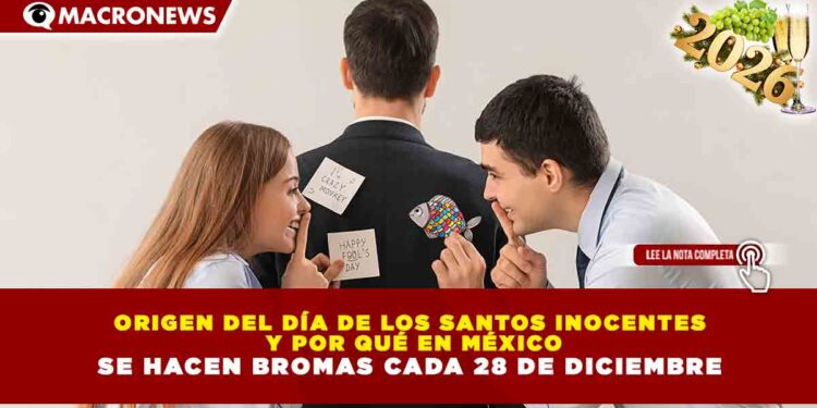 ORIGEN DEL DÍA DE LOS SANTOS INOCENTES Y POR QUÉ EN MÉXICO SE HACEN BROMAS CADA 28 DE DICIEMBRE
