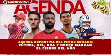 AGENDA DEPORTIVA DEL FIN DE SEMANA: FÚTBOL, NFL, NBA Y BOXEO MARCAN EL CIERRE DEL AÑO