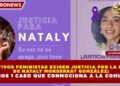 COLECTIVOS FEMINISTAS EXIGEN JUSTICIA POR LA MUERTE DE NATALY MONSERRAT GONZÁLEZ; AL MENOS 1 CASO QUE CONMOCIONA A LA COMUNIDAD