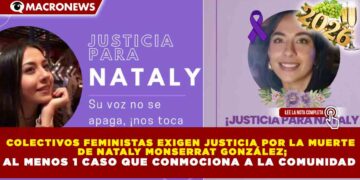 COLECTIVOS FEMINISTAS EXIGEN JUSTICIA POR LA MUERTE DE NATALY MONSERRAT GONZÁLEZ; AL MENOS 1 CASO QUE CONMOCIONA A LA COMUNIDAD