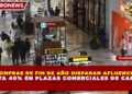 COMPRAS DE FIN DE AÑO DISPARAN AFLUENCIA HASTA 40% EN PLAZAS COMERCIALES DE CANCÚN