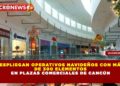 DESPLIEGAN OPERATIVOS NAVIDEÑOS CON MÁS DE 300 ELEMENTOS EN PLAZAS COMERCIALES DE CANCÚN