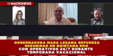 GOBERNADORA MARA LEZAMA REFUERZA SEGURIDAD EN QUINTANA ROO CON OPERATIVOS 24/7 DURANTE TEMPORADA VACACIONAL