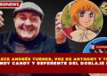 FALLECE ANDRÉS TURNES, VOZ DE ANTHONY Y TERRY EN CANDY CANDY Y REFERENTE DEL DOBLAJE LATINO