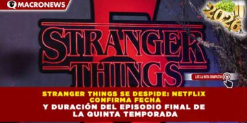 STRANGER THINGS SE DESPIDE: NETFLIX CONFIRMA FECHA Y DURACIÓN DEL EPISODIO FINAL DE LA QUINTA TEMPORADA