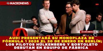 AUDI PRESENTARÁ SU MONOPLAZA DE FÓRMULA 1 2026 EL 20 DE ENERO EN BERLÍN; LOS PILOTOS HÜLKENBERG Y BORTOLETO DEBUTAN EN EQUIPO DE FÁBRICA