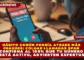 HÁBITO COMÚN PODRÍA ATRAER MÁS FRAUDES: COLGAR LLAMADAS SPAM CONFIRMA AL 100% QUE TU NÚMERO ESTÁ ACTIVO, ADVIERTEN EXPERTOS