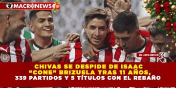 CHIVAS SE DESPIDE DE ISAAC “CONE” BRIZUELA TRAS 11 AÑOS, 339 PARTIDOS Y 5 TÍTULOS CON EL REBAÑO