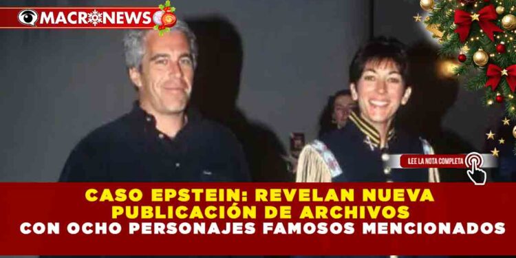 CASO EPSTEIN: REVELAN NUEVA PUBLICACIÓN DE ARCHIVOS CON OCHO PERSONAJES FAMOSOS MENCIONADOS