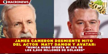 JAMES CAMERON DESMIENTE MITO DEL ACTOR  MATT DAMON Y AVATAR: «NUNCA HUBO OFERTA NI 10% DE LOS 2,900 MILLONES DE DÓLARES»
