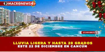 LLUVIA LIGERA Y HASTA 28 GRADOS ESTE 22 DE DICIEMBRE EN CANCÚN