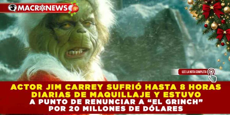 ACTOR JIM CARREY SUFRIÓ HASTA 8 HORAS DIARIAS DE MAQUILLAJE Y ESTUVO A PUNTO DE RENUNCIAR A “EL GRINCH” POR 20 MILLONES DE DÓLARES